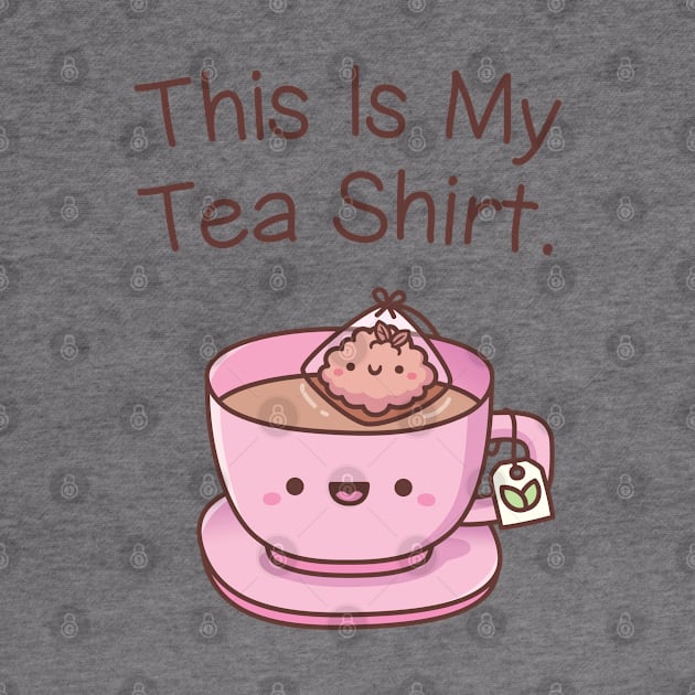 Cute This Is My Tea Shirt Pun Humor by rustydoodle